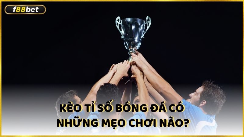 Keo Ti So Bong Da Co Nhung Meo Choi Nao