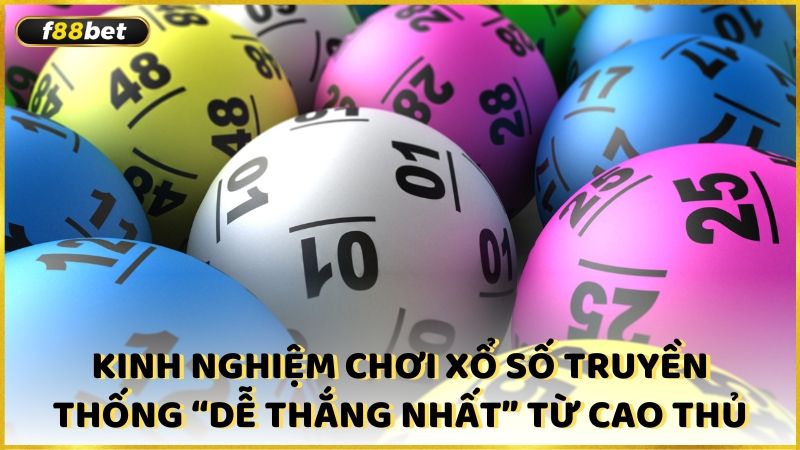 Kinh Nghiem Choi Xo So Truyen Thong De Thang Nhat Tu Cao Thu (1)