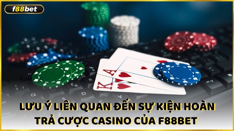 Luu Y Lien Quan Den Su Kien Hoan Tra Cuoc Casino Cua F88bet (1)