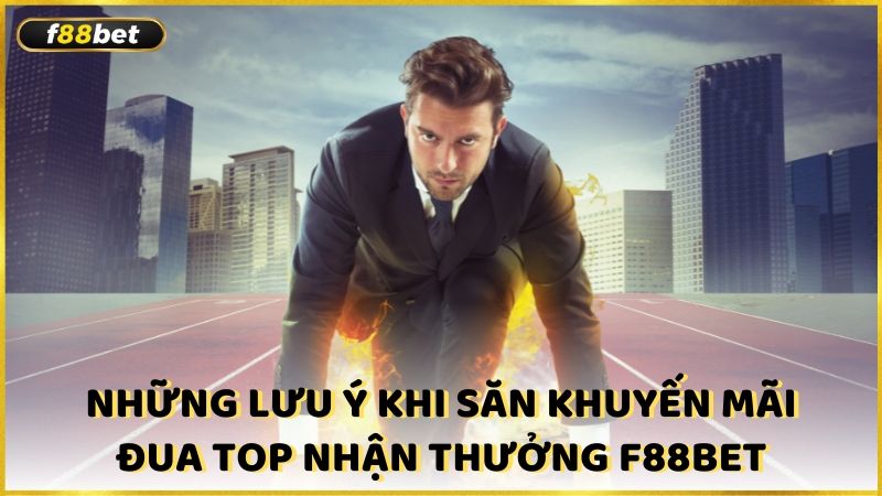 Nhung Luu Y Khi San Khuyen Mai Dua Top Nhan Thuong F88bet (1)