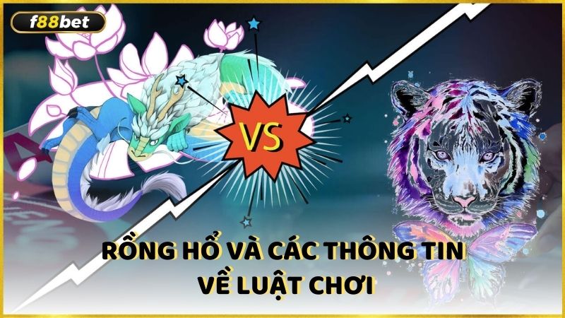 Rong Ho Va Cac Thong Tin Ve Luat Choi