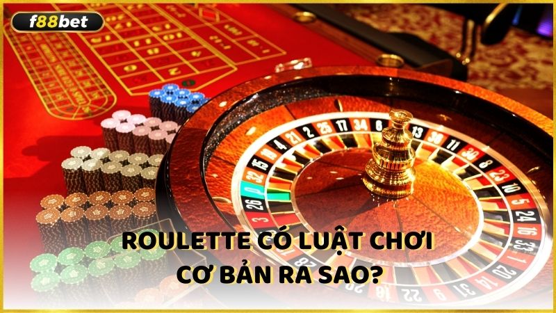 Roulette Co Luat Choi Co Ban Ra Sao