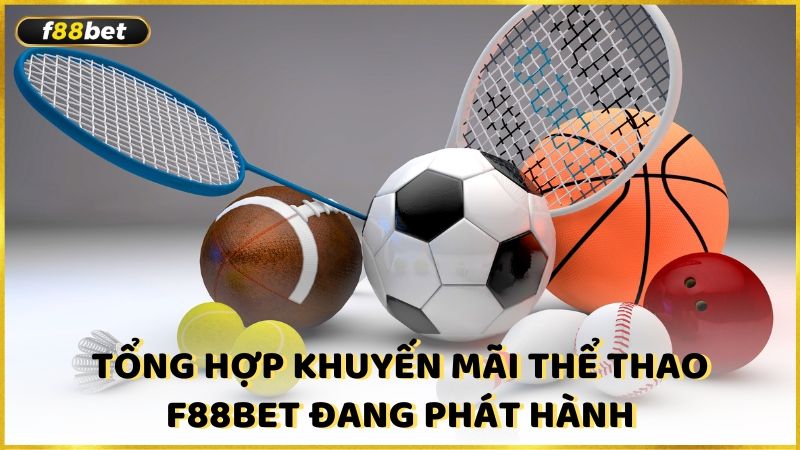 Tong Hop Khuyen Mai The Thao F88bet Dang Phat Hanh (1)